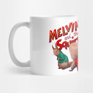 Melvin and the Squirrels Mug